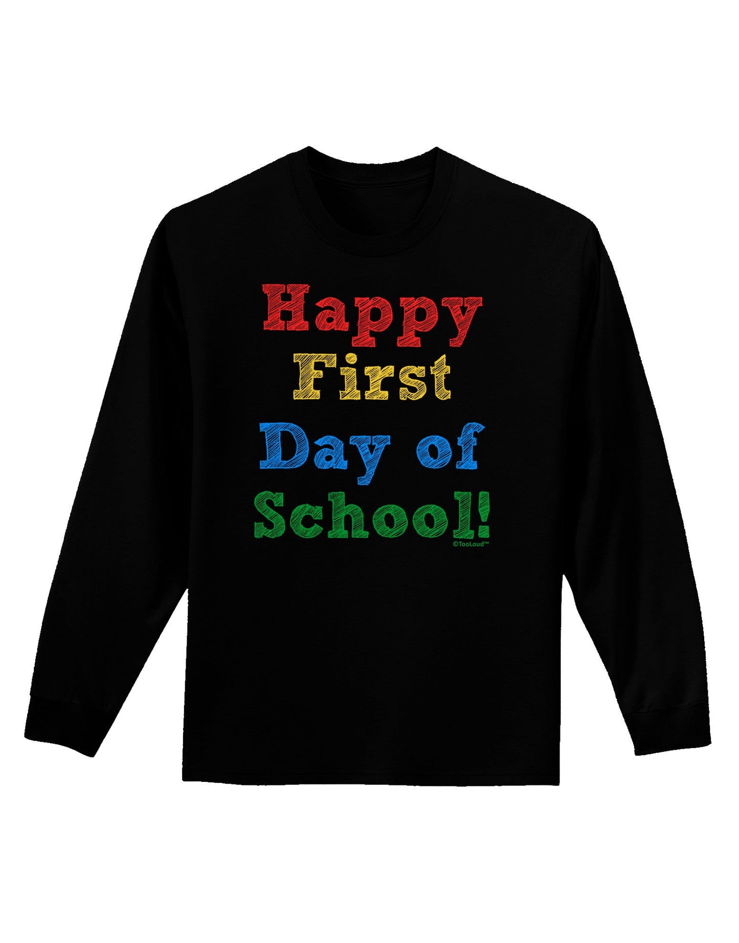 Happy First Day of School Adult Long Sleeve Dark T-Shirt-TooLoud-Black-Small-Davson Sales