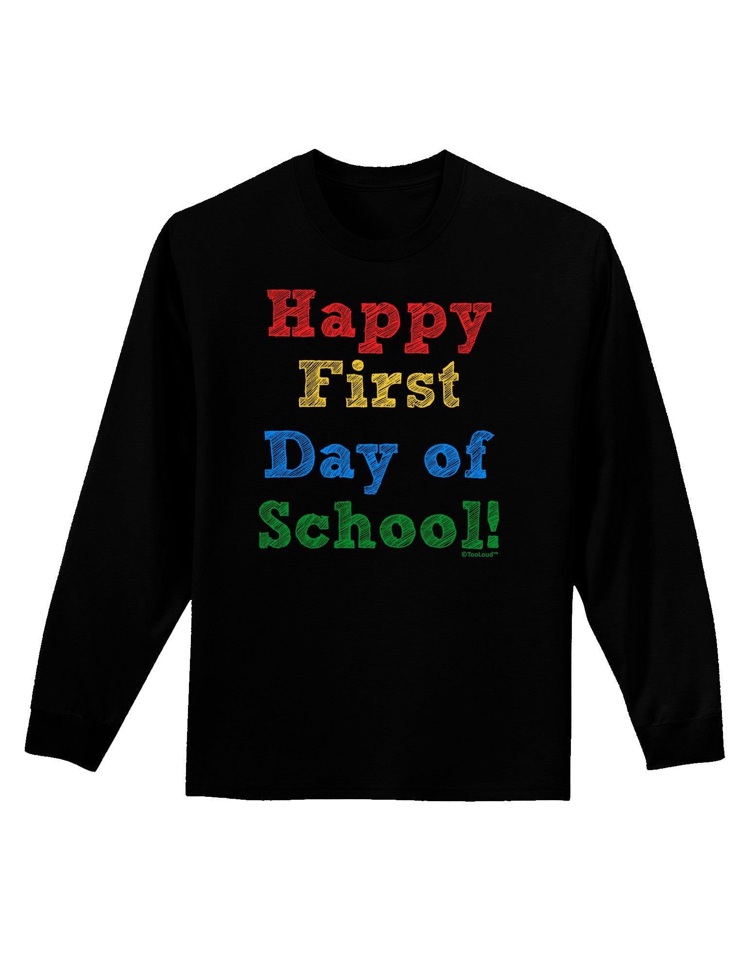 Happy First Day of School Adult Long Sleeve Dark T-Shirt-TooLoud-Black-Small-Davson Sales