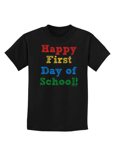 Happy First Day of School Childrens Dark T-Shirt-Childrens T-Shirt-TooLoud-Black-X-Small-Davson Sales