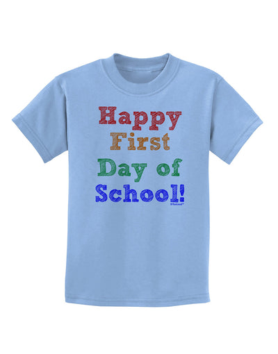 Happy First Day of School Childrens T-Shirt-Childrens T-Shirt-TooLoud-Light-Blue-X-Small-Davson Sales