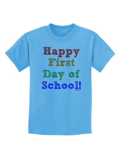 Happy First Day of School Childrens T-Shirt-Childrens T-Shirt-TooLoud-Aquatic-Blue-X-Small-Davson Sales