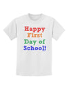 Happy First Day of School Childrens T-Shirt-Childrens T-Shirt-TooLoud-White-X-Small-Davson Sales