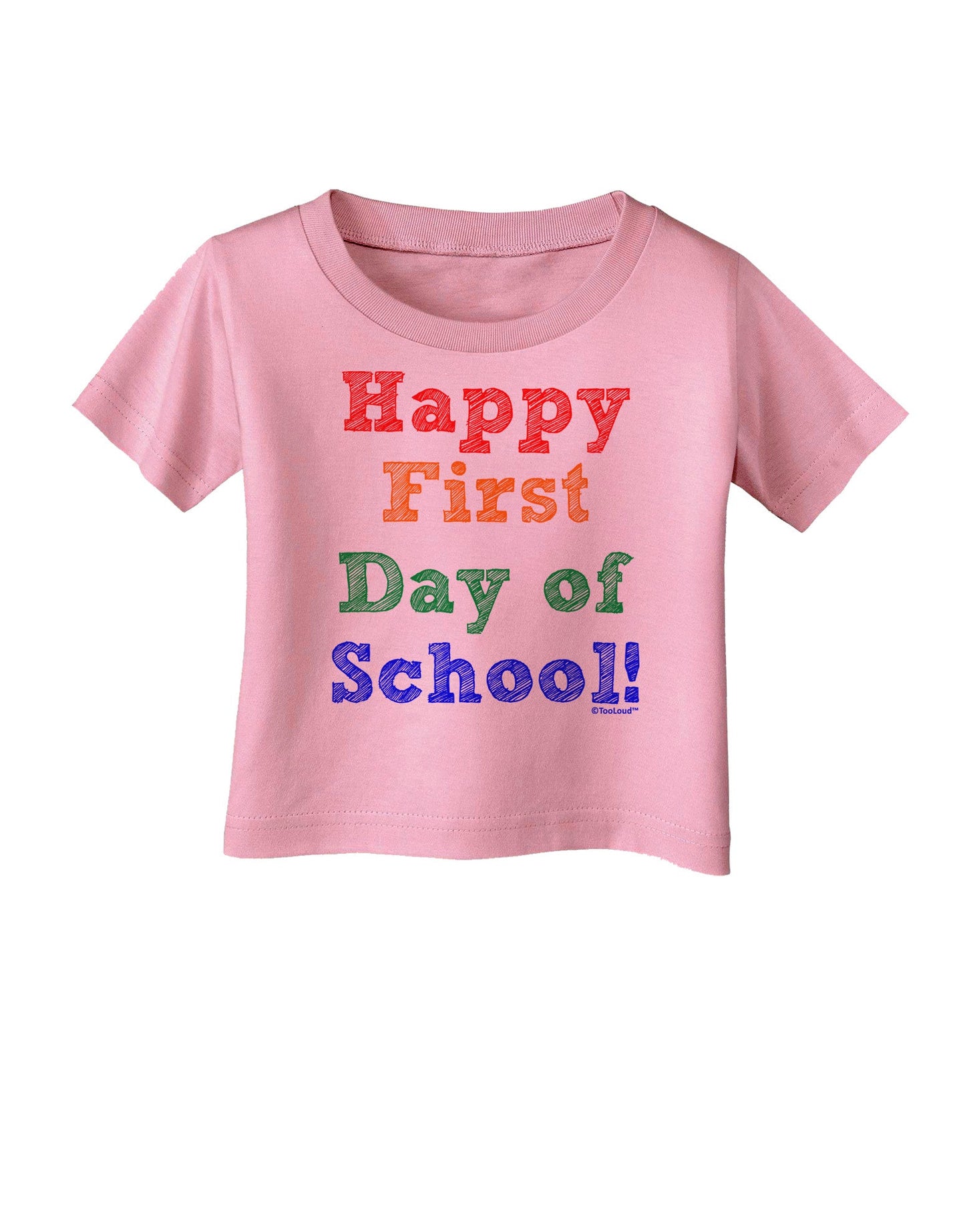 Happy First Day of School Infant T-Shirt-Infant T-Shirt-TooLoud-Candy-Pink-06-Months-Davson Sales