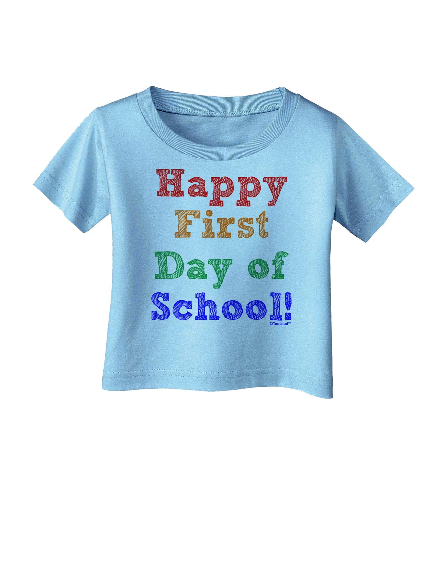 Happy First Day of School Infant T-Shirt-Infant T-Shirt-TooLoud-Aquatic-Blue-06-Months-Davson Sales
