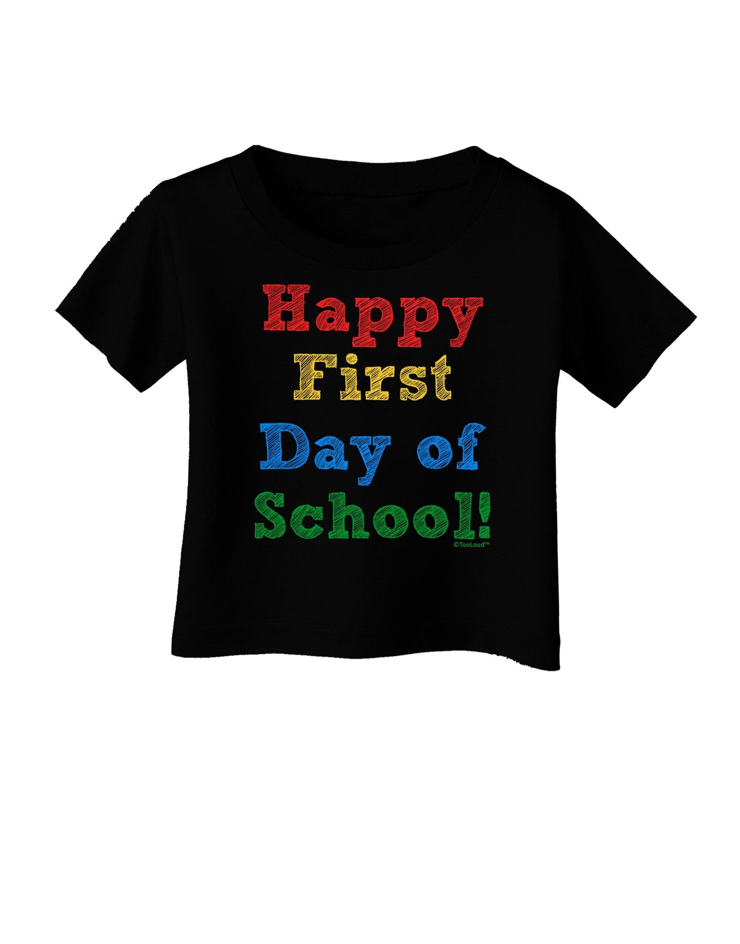 Happy First Day of School Infant T-Shirt Dark-Infant T-Shirt-TooLoud-Black-06-Months-Davson Sales