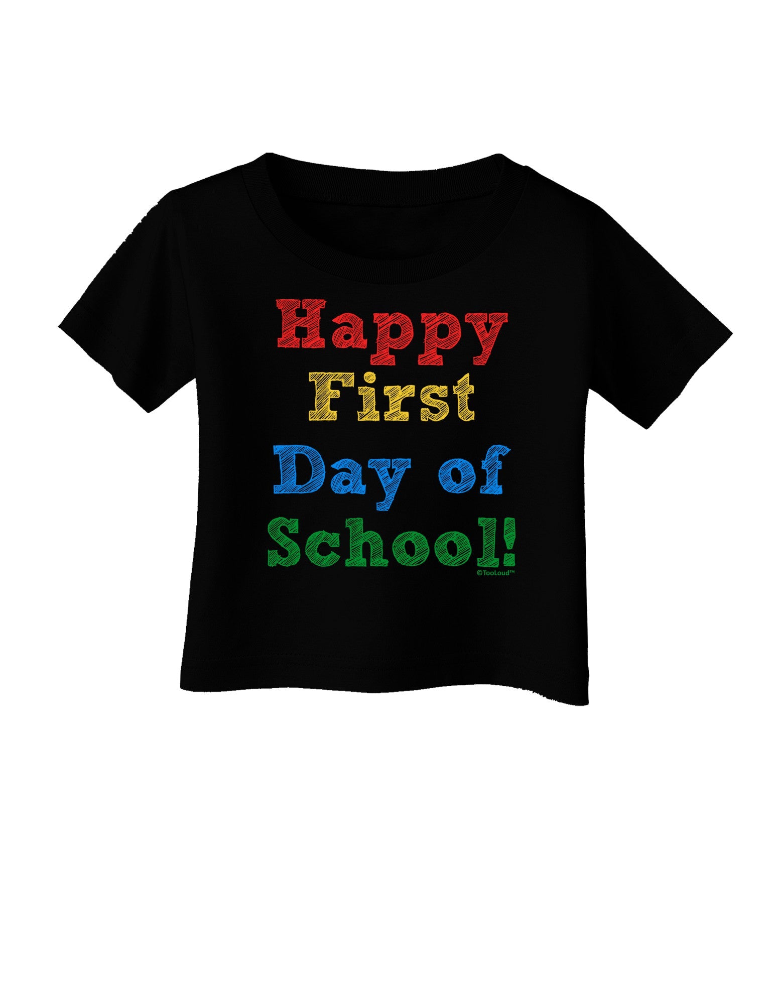 Happy First Day of School Infant T-Shirt Dark-Infant T-Shirt-TooLoud-Black-06-Months-Davson Sales