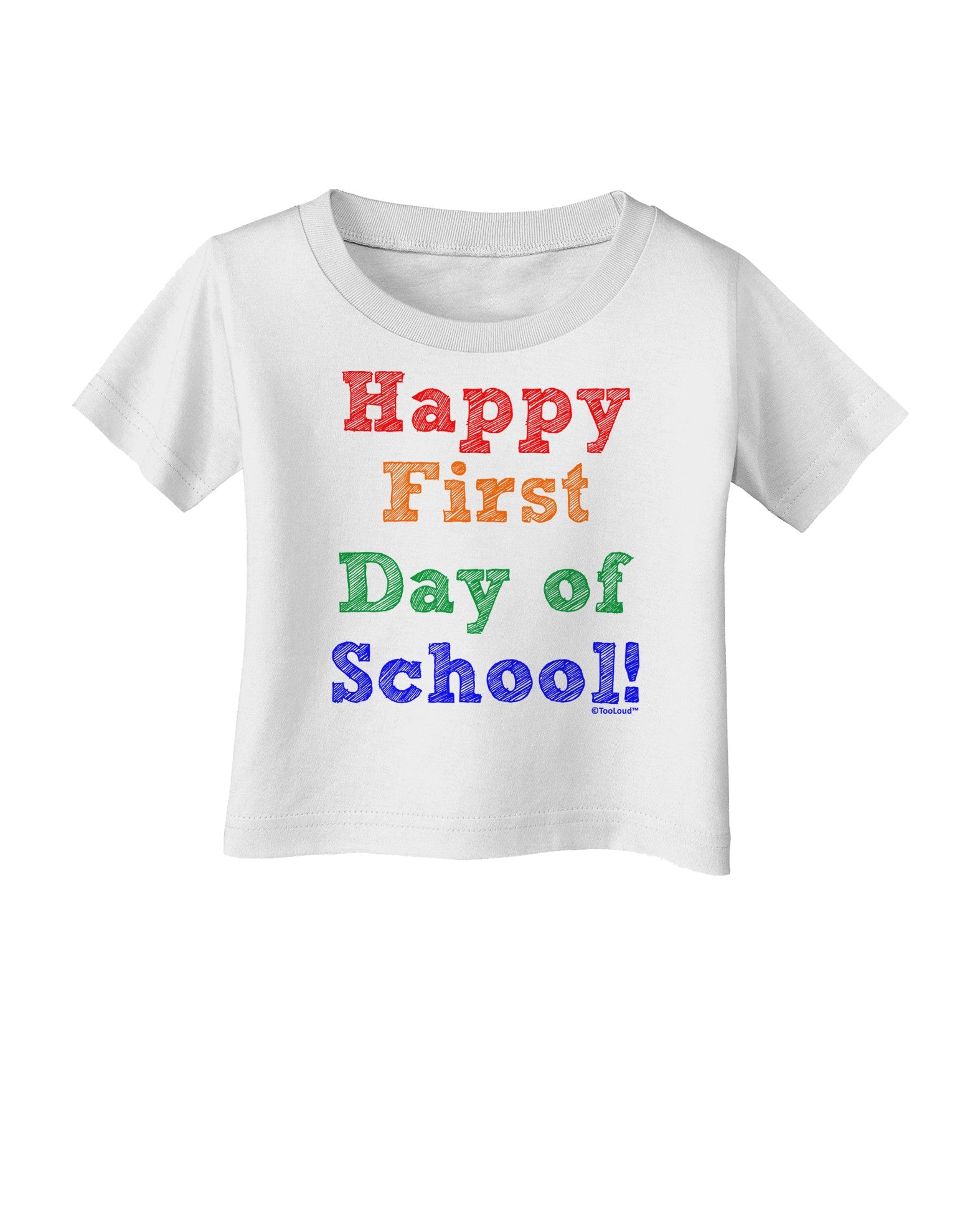 Happy First Day of School Infant T-Shirt-Infant T-Shirt-TooLoud-White-06-Months-Davson Sales