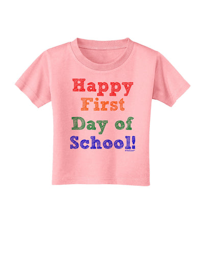 Happy First Day of School Toddler T-Shirt-Toddler T-Shirt-TooLoud-Candy-Pink-2T-Davson Sales