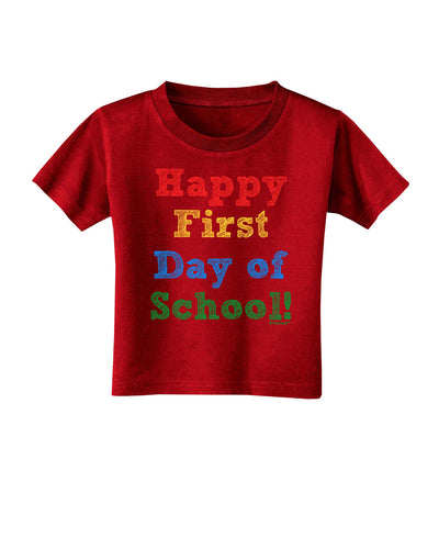 Happy First Day of School Toddler T-Shirt Dark-Toddler T-Shirt-TooLoud-Red-2T-Davson Sales