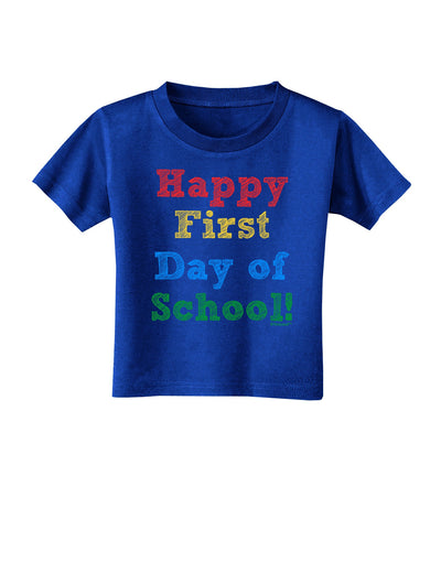 Happy First Day of School Toddler T-Shirt Dark-Toddler T-Shirt-TooLoud-Royal-Blue-2T-Davson Sales