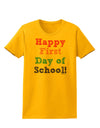 Happy First Day of School Womens T-Shirt-Womens T-Shirt-TooLoud-Gold-X-Small-Davson Sales