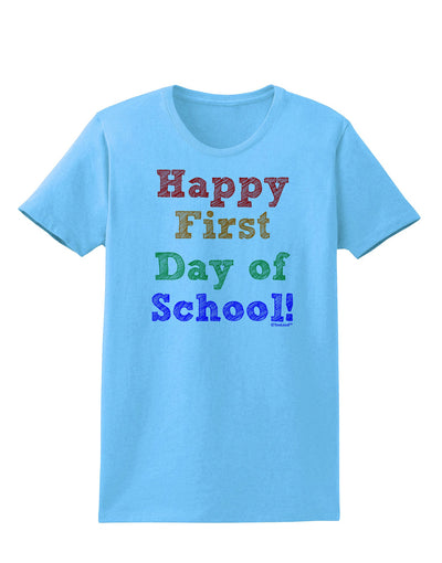 Happy First Day of School Womens T-Shirt-Womens T-Shirt-TooLoud-Aquatic-Blue-X-Small-Davson Sales