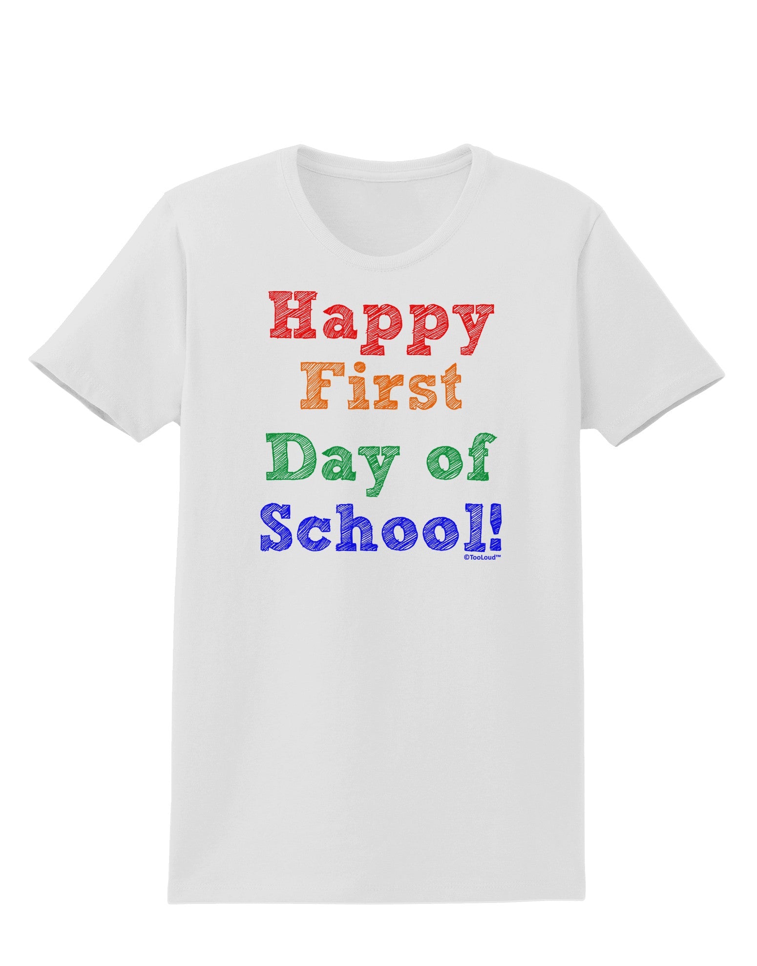 Happy First Day of School Womens T-Shirt-Womens T-Shirt-TooLoud-White-X-Small-Davson Sales