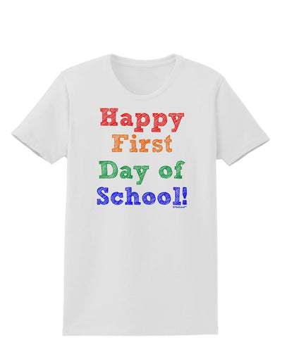 Happy First Day of School Womens T-Shirt-Womens T-Shirt-TooLoud-White-X-Small-Davson Sales