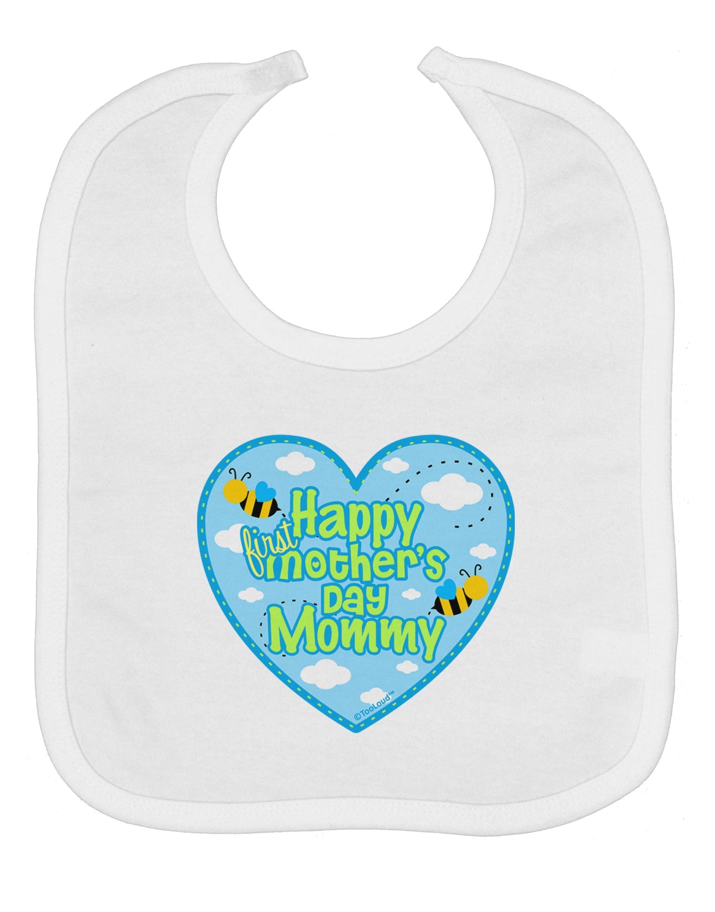 Happy First Mother's Day Mommy - Blue Baby Bib by TooLoud