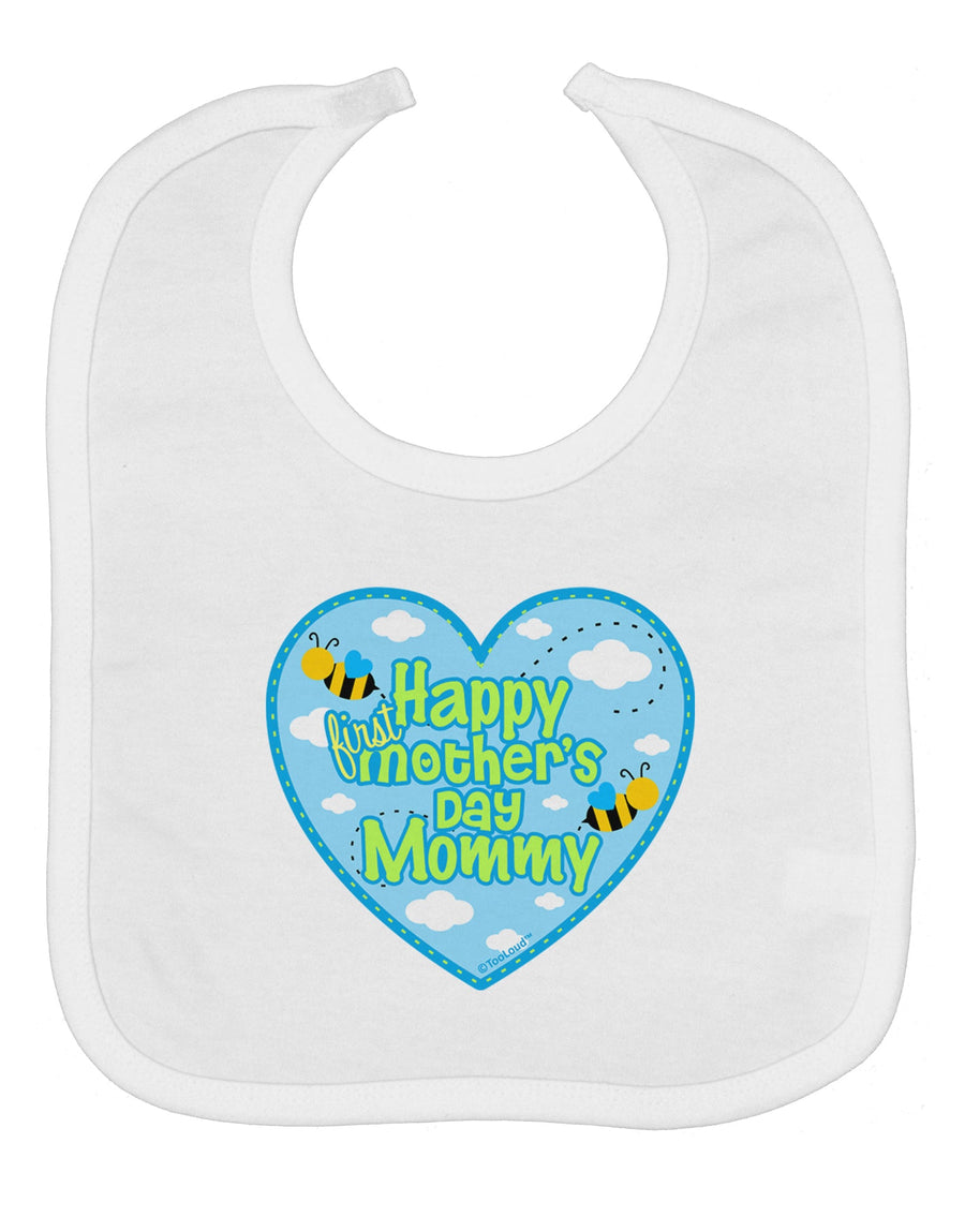 Happy First Mother's Day Mommy - Blue Baby Bib by TooLoud