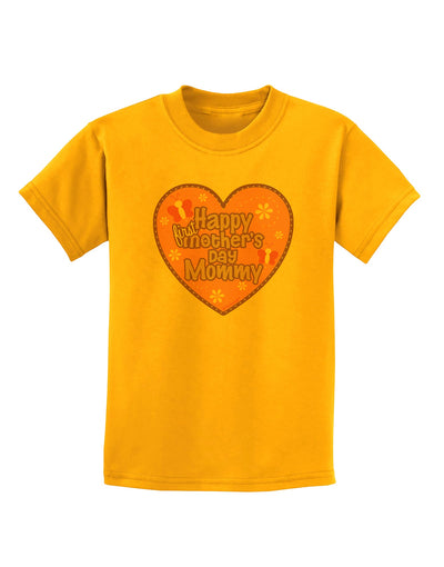 Happy First Mother's Day Mommy - Pink Childrens T-Shirt by TooLoud-Childrens T-Shirt-TooLoud-Gold-X-Small-Davson Sales