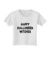 Happy Halloween Witches Toddler T-Shirt-Toddler T-Shirt-TooLoud-White-2T-Davson Sales