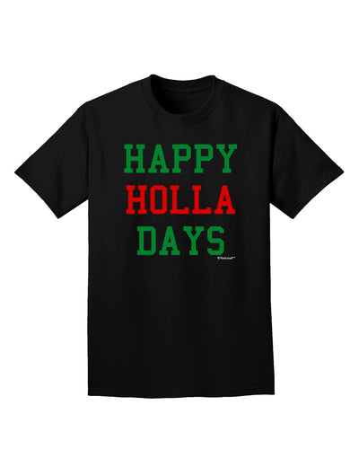 Happy Holla Days - Red and Green Adult Dark T-Shirt by TooLoud-Mens T-Shirt-TooLoud-Black-Small-Davson Sales