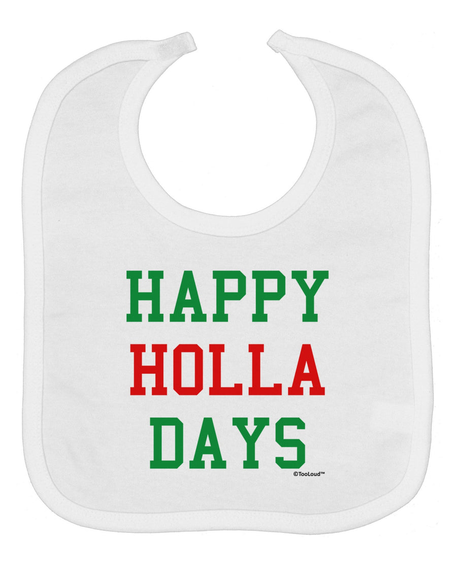 Happy Holla Days - Red and Green Baby Bib by TooLoud