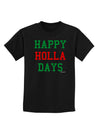 Happy Holla Days - Red and Green Childrens Dark T-Shirt by TooLoud-Childrens T-Shirt-TooLoud-Black-X-Small-Davson Sales