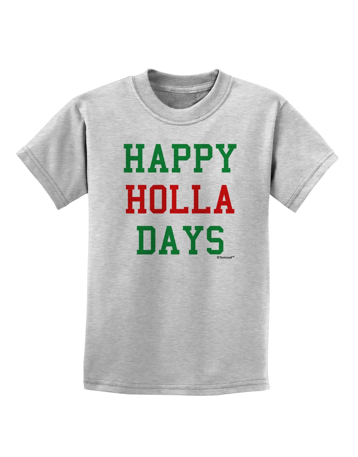 Happy Holla Days - Red and Green Childrens T-Shirt by TooLoud-Childrens T-Shirt-TooLoud-AshGray-X-Small-Davson Sales
