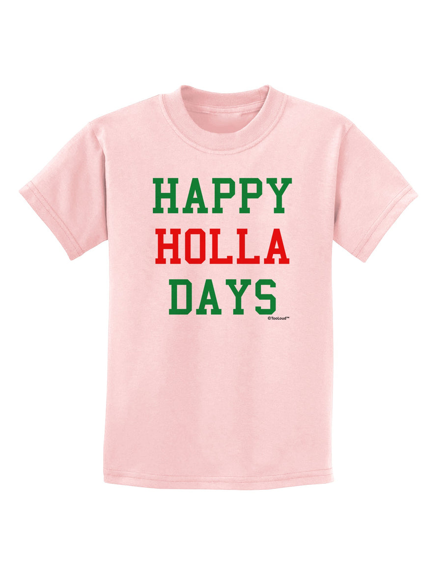 Happy Holla Days - Red and Green Childrens T-Shirt by TooLoud-Childrens T-Shirt-TooLoud-White-X-Small-Davson Sales