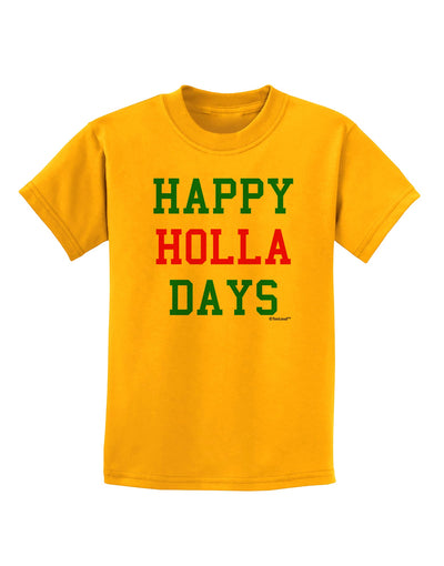 Happy Holla Days - Red and Green Childrens T-Shirt by TooLoud-Childrens T-Shirt-TooLoud-Gold-X-Small-Davson Sales