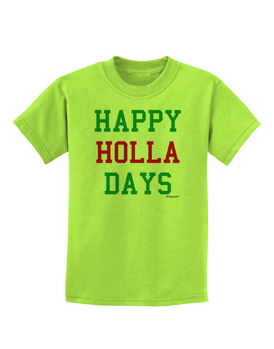 Happy Holla Days - Red and Green Childrens T-Shirt by TooLoud-Childrens T-Shirt-TooLoud-Lime-Green-X-Small-Davson Sales