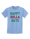 Happy Holla Days - Red and Green Childrens T-Shirt by TooLoud-Childrens T-Shirt-TooLoud-Light-Blue-X-Small-Davson Sales