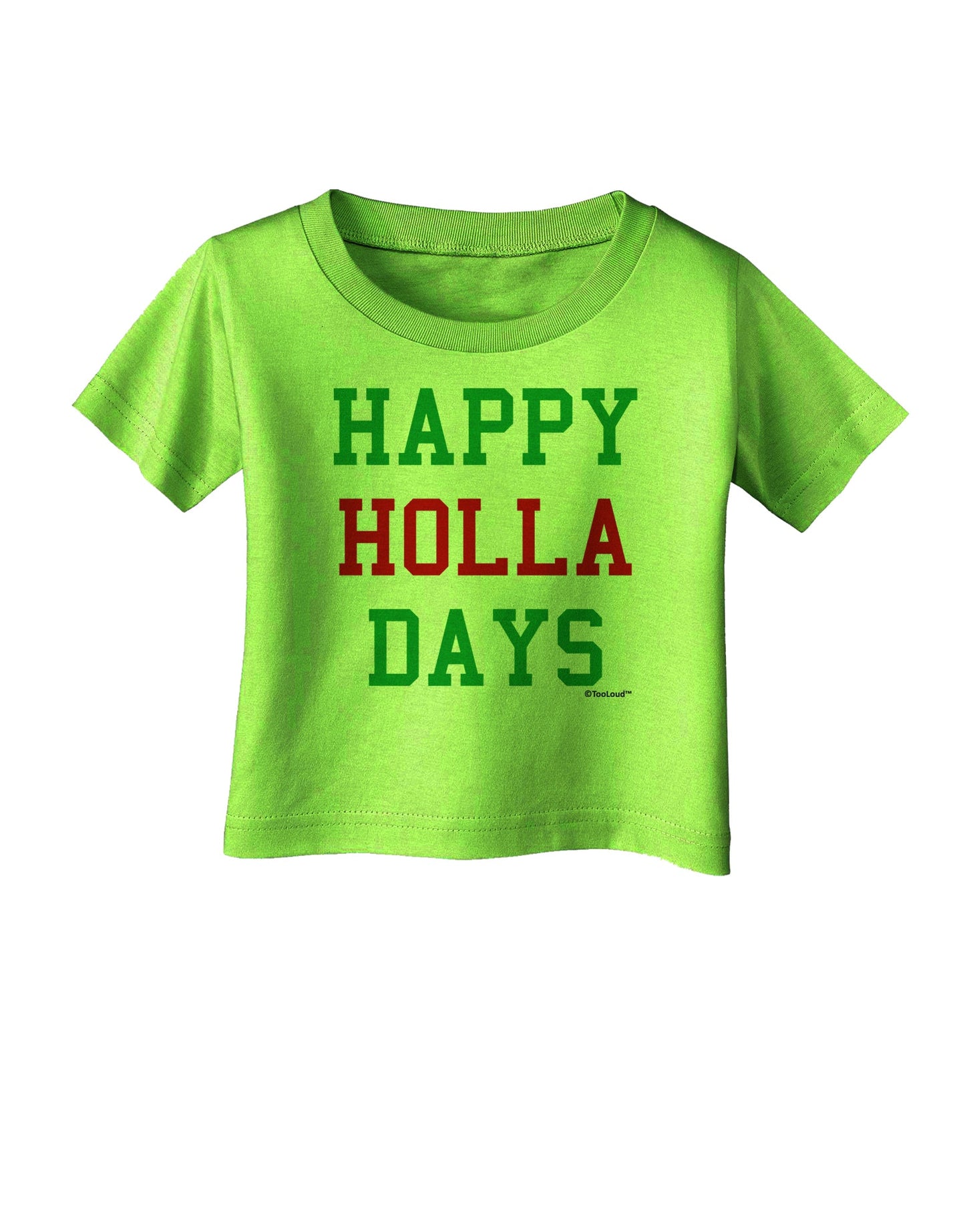 Happy Holla Days - Red and Green Infant T-Shirt by TooLoud-Infant T-Shirt-TooLoud-Lime-Green-06-Months-Davson Sales