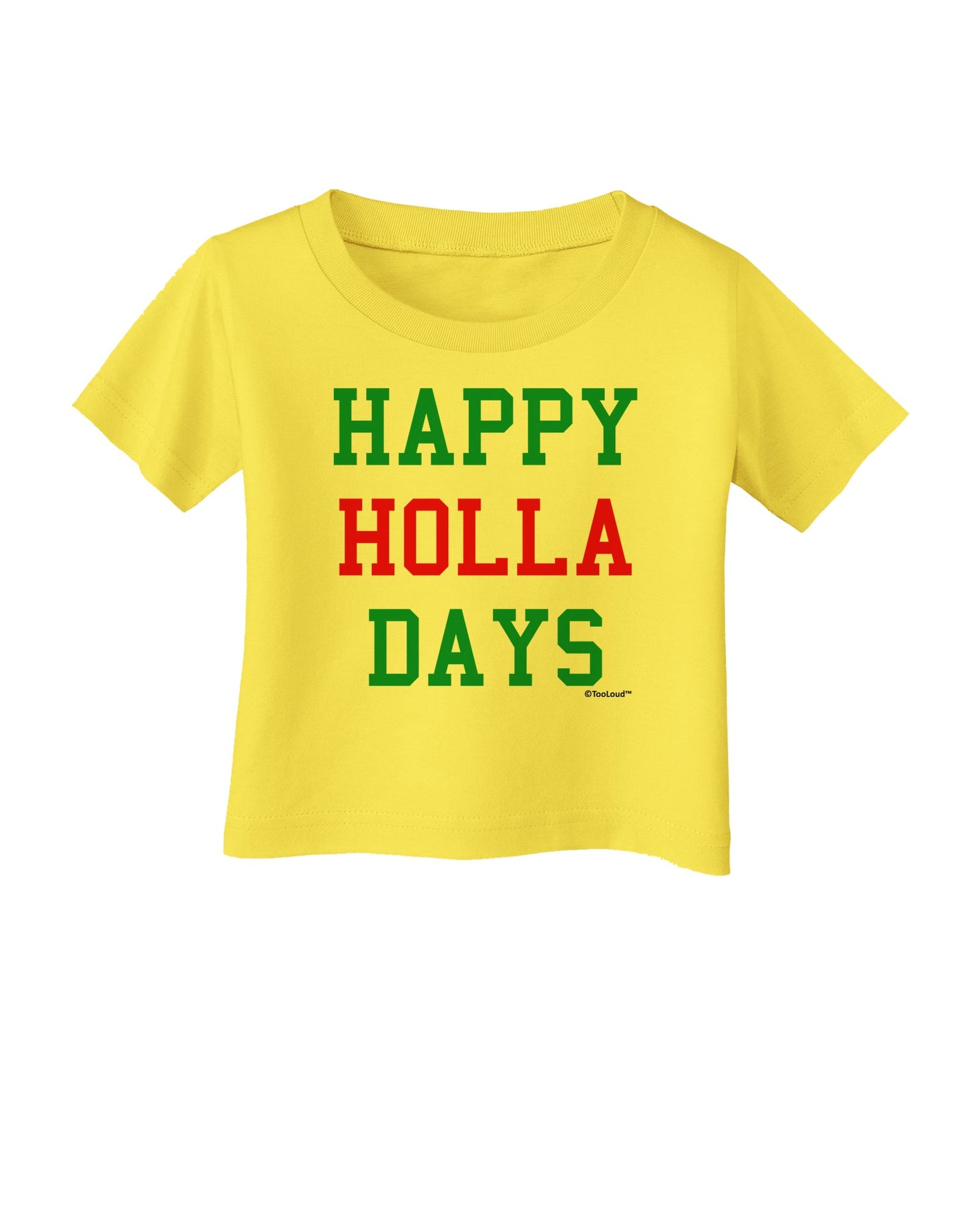 Happy Holla Days - Red and Green Infant T-Shirt by TooLoud-Infant T-Shirt-TooLoud-Yellow-06-Months-Davson Sales