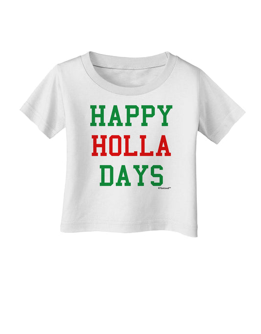 Happy Holla Days - Red and Green Infant T-Shirt by TooLoud-Infant T-Shirt-TooLoud-White-06-Months-Davson Sales