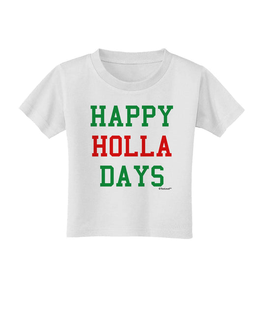 Happy Holla Days - Red and Green Toddler T-Shirt by TooLoud-Toddler T-Shirt-TooLoud-White-2T-Davson Sales