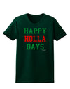 Happy Holla Days - Red and Green Womens Dark T-Shirt by TooLoud-Womens T-Shirt-TooLoud-Forest-Green-Small-Davson Sales