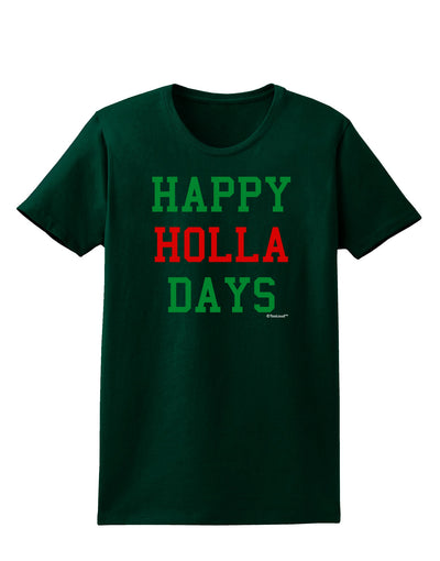 Happy Holla Days - Red and Green Womens Dark T-Shirt by TooLoud-Womens T-Shirt-TooLoud-Forest-Green-Small-Davson Sales