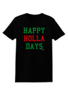 Happy Holla Days - Red and Green Womens Dark T-Shirt by TooLoud-Womens T-Shirt-TooLoud-Black-X-Small-Davson Sales