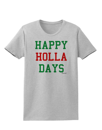 Happy Holla Days - Red and Green Womens T-Shirt by TooLoud-Womens T-Shirt-TooLoud-AshGray-X-Small-Davson Sales