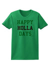 Happy Holla Days - Red and Green Womens T-Shirt by TooLoud-Womens T-Shirt-TooLoud-Kelly-Green-X-Small-Davson Sales