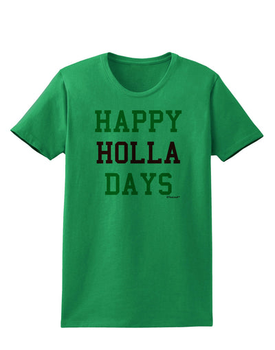 Happy Holla Days - Red and Green Womens T-Shirt by TooLoud-Womens T-Shirt-TooLoud-Kelly-Green-X-Small-Davson Sales