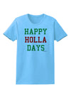 Happy Holla Days - Red and Green Womens T-Shirt by TooLoud-Womens T-Shirt-TooLoud-Aquatic-Blue-X-Small-Davson Sales