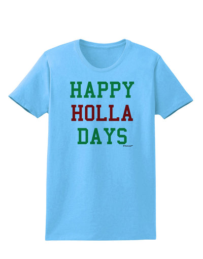 Happy Holla Days - Red and Green Womens T-Shirt by TooLoud-Womens T-Shirt-TooLoud-Aquatic-Blue-X-Small-Davson Sales