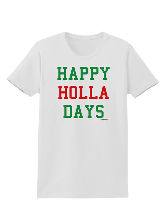 Happy Holla Days - Red and Green Womens T-Shirt by TooLoud-Womens T-Shirt-TooLoud-White-X-Small-Davson Sales