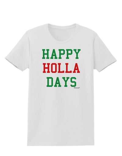 Happy Holla Days - Red and Green Womens T-Shirt by TooLoud-Womens T-Shirt-TooLoud-White-X-Small-Davson Sales