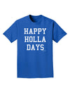 Happy Holla Days Text Adult Dark T-Shirt by TooLoud-Mens T-Shirt-TooLoud-Royal-Blue-Small-Davson Sales