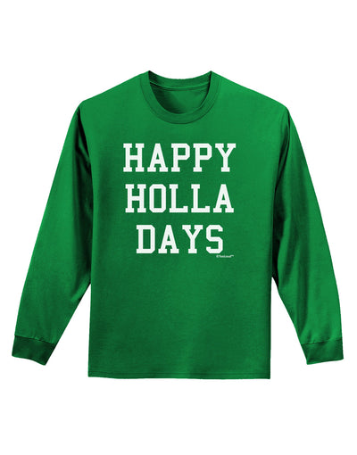 Happy Holla Days Text Adult Long Sleeve Dark T-Shirt by TooLoud-TooLoud-Kelly-Green-Small-Davson Sales