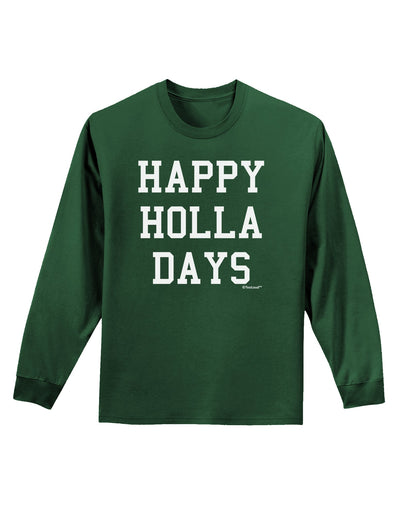 Happy Holla Days Text Adult Long Sleeve Dark T-Shirt by TooLoud-TooLoud-Dark-Green-Small-Davson Sales