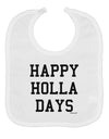 Happy Holla Days Text Baby Bib by TooLoud