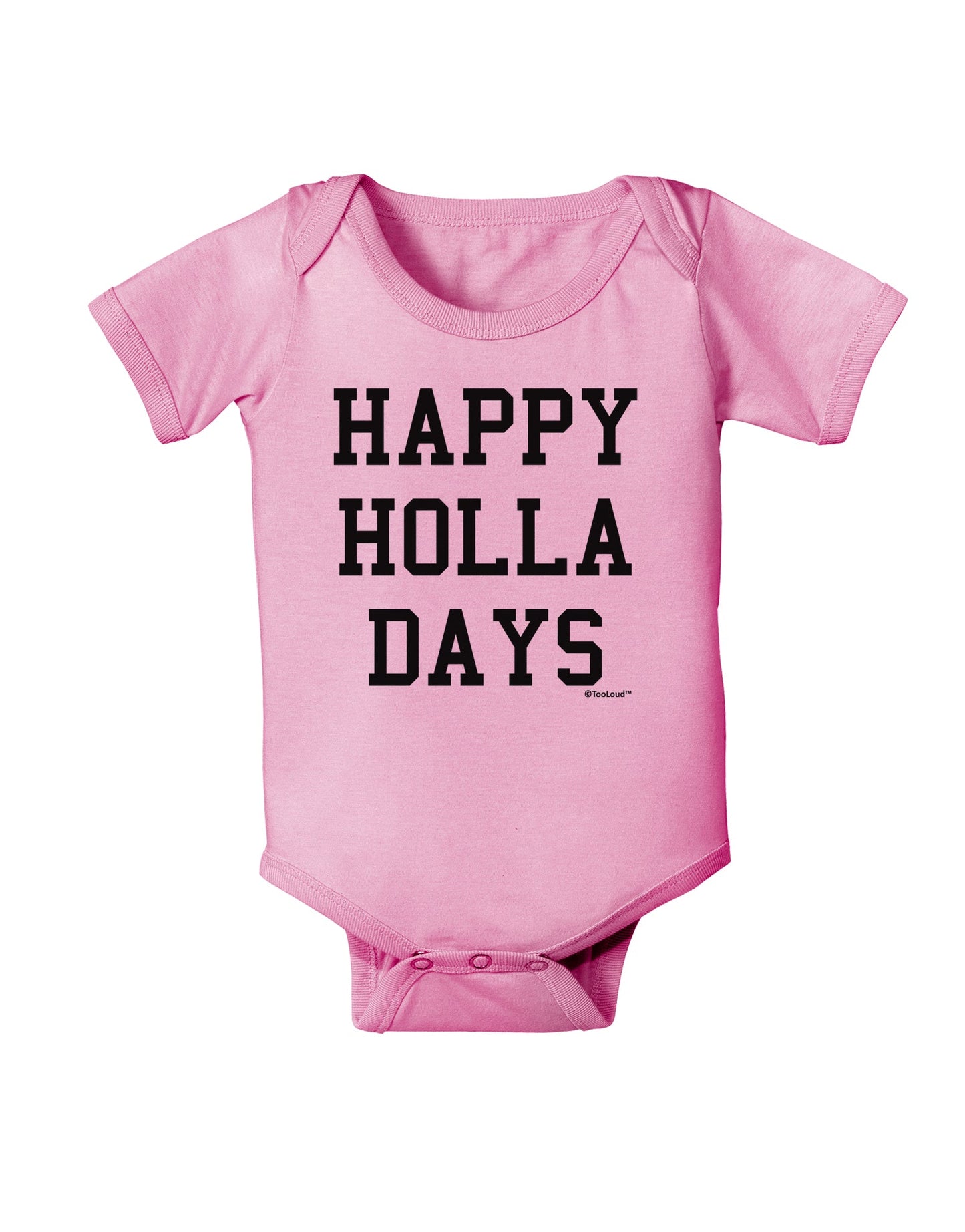 Happy Holla Days Text Baby Romper Bodysuit by TooLoud-Baby Romper-TooLoud-Light-Pink-06-Months-Davson Sales