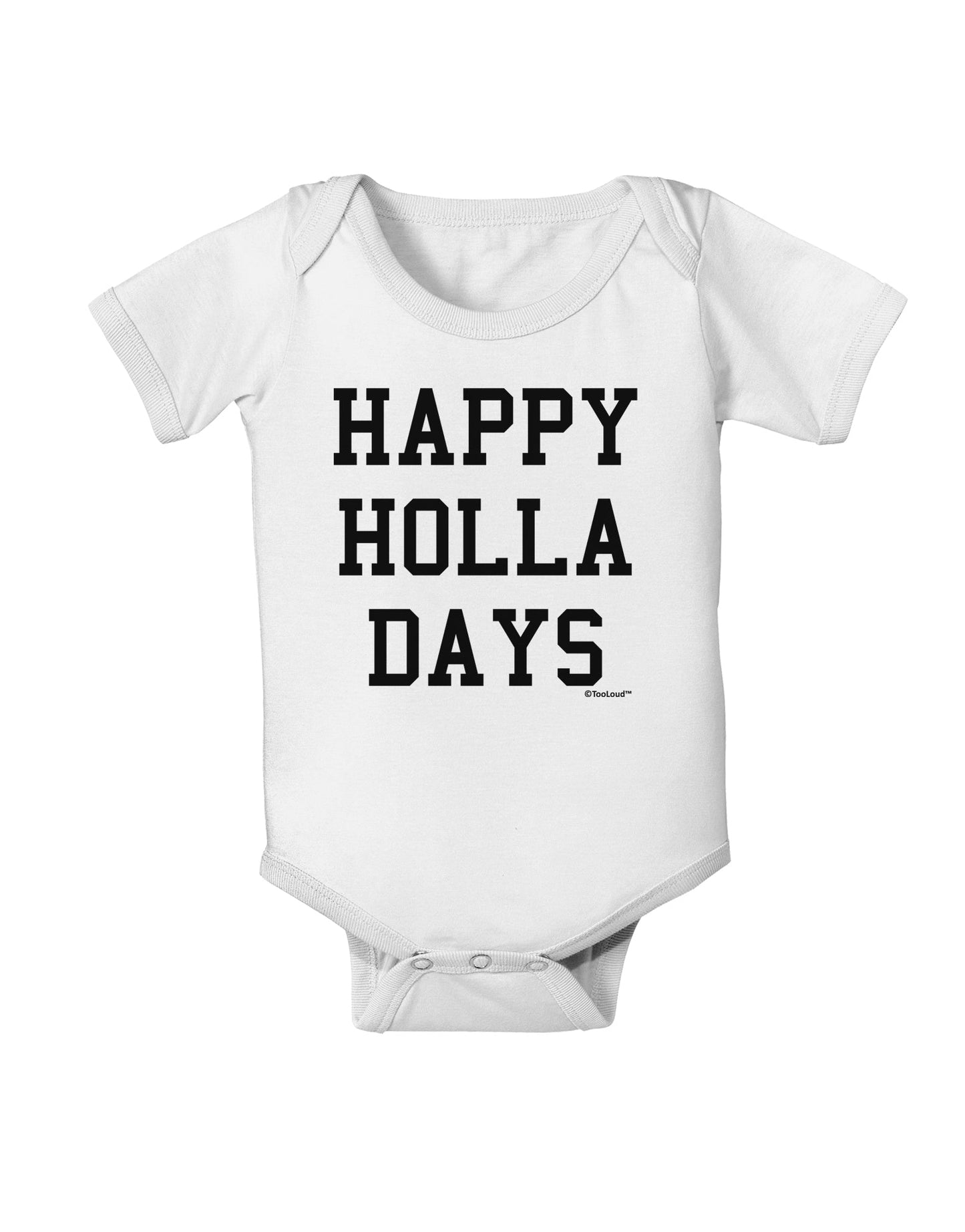 Happy Holla Days Text Baby Romper Bodysuit by TooLoud-Baby Romper-TooLoud-White-06-Months-Davson Sales